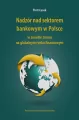Nadzór nad sektorem bankowym w Polsce... - tantis.pl