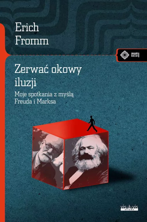 Zerwać okowy iluzji. Moje spotkanie z myślą Freuda i Marksa. Meandry kultury - tantis.pl