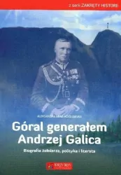Góral generałem Andrzej Galica. Zakręty historii