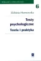 Testy psychologiczne. Teoria i praktyka. Wykłady z psychologii - tantis.pl