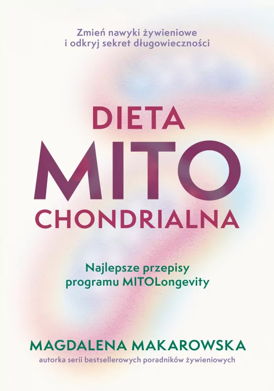 Dieta mitochondrialna. Najlepsze przepisy programu MitoLongevity - tantis.pl