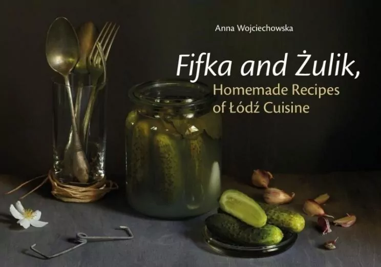 Fifka and Żulik, Homemade Recipes of Łódź Cuisine - tantis.pl