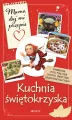 Kuchnia świętokrzyska. Mamo, daj mi przepis - tantis.pl