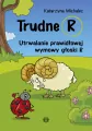 Trudne R. Utrwalanie prawidłowej wymowy głoski R - tantis.pl