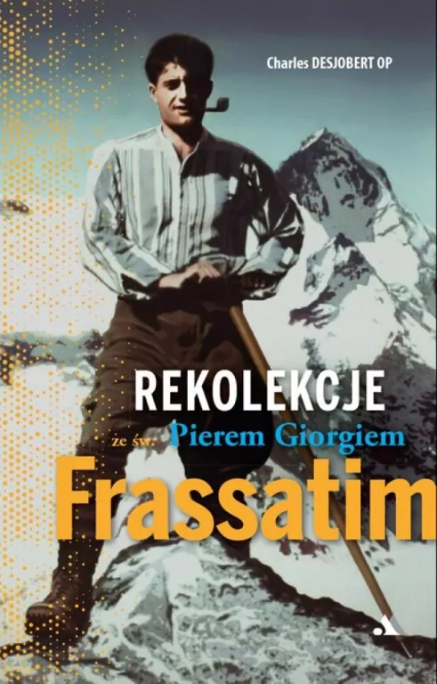Rekolekcje ze św. Pierem Giorgiem Frassatim - tantis.pl