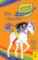 Róża i Kryształka. Akademia Jednorożców. Tom 7 - tantis.pl