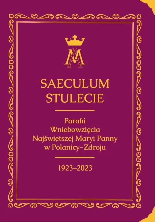 Saeculum. Stulecie parafii Wniebowzięcia NMP... - tantis.pl