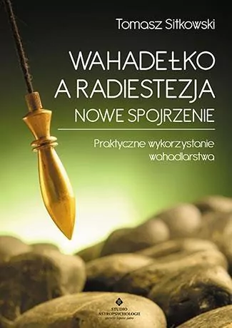 Wahadełko a radiestezja. Nowe spojrzenie - tantis.pl
