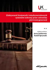 Efektywność krajowych i międzynarodowych systemów ochrony praw człowieka pierwszej generacji. Tom 2 - tantis.pl