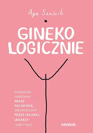 GinekoLOGICZNIE. Poradnik napisany przez pacjentkę - tantis.pl