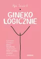 GinekoLOGICZNIE. Poradnik napisany przez pacjentkę - tantis.pl