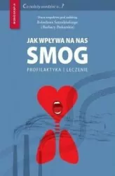 Jak wpływa na nas smog? Profilaktyka i leczenie