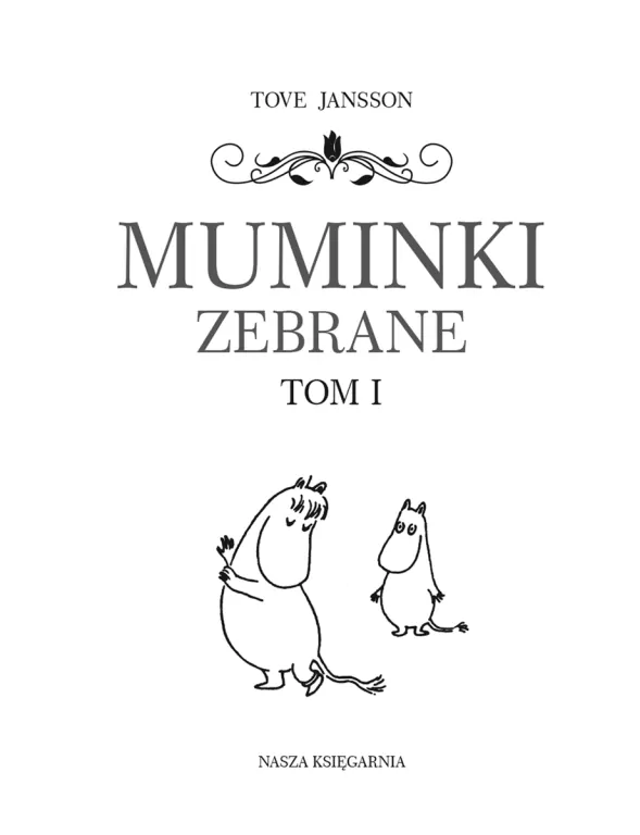 Muminki zebrane. Tom 1. Muminki - tantis.pl