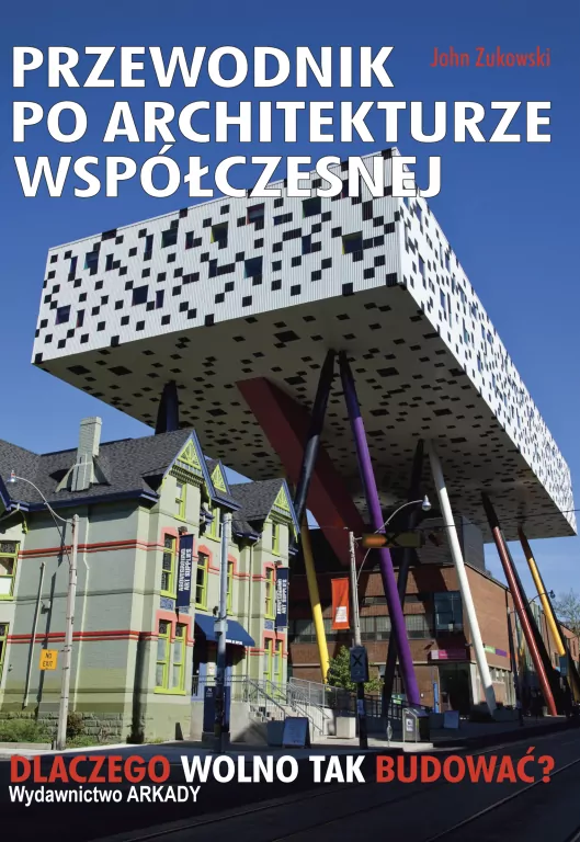Przewodnik po architekturze współczesnej. Dlaczego wolno tak budować? - tantis.pl