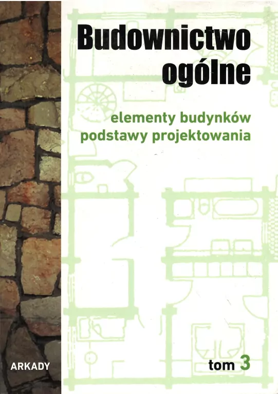 Budownictwo ogólne. Elementy budynków podstawy projektowania. Tom 3 - tantis.pl