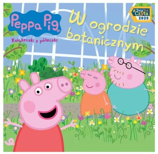 Peppa Pig. Książeczki z półeczki 92. W ogrodzie botanicznym - tantis.pl