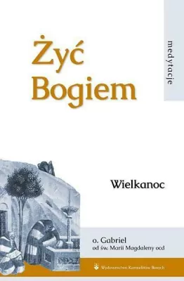 Żyć Bogiem T.I Wielkanoc