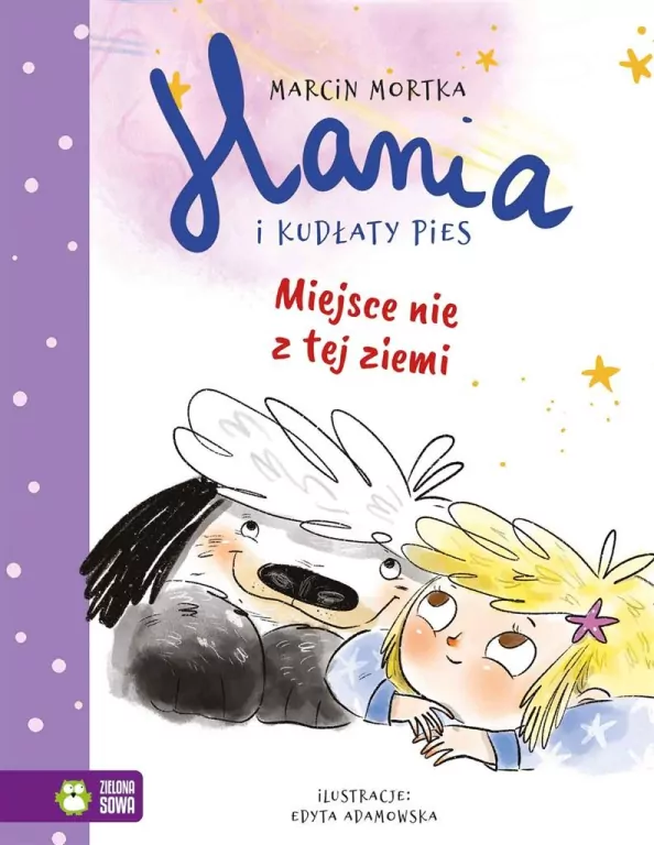 Miejsce nie z tej ziemi. Hania i Kudłaty Pies - tantis.pl