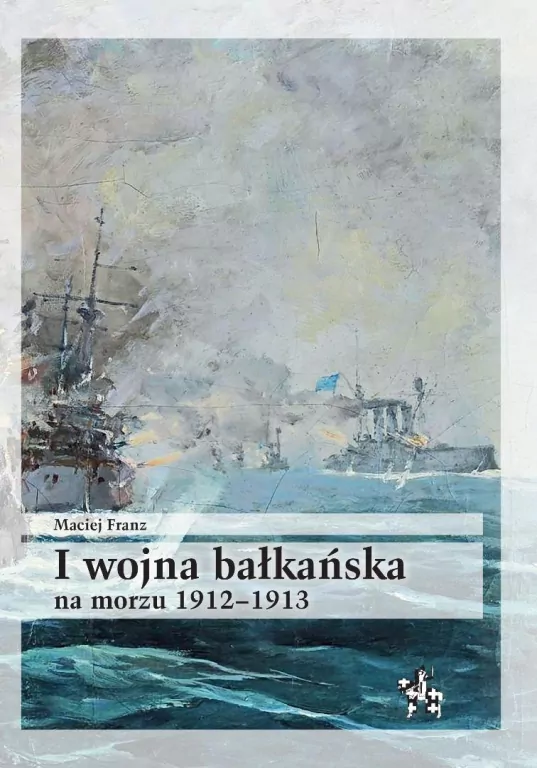 I wojna bałkańska na morzu 1912-1913 - tantis.pl