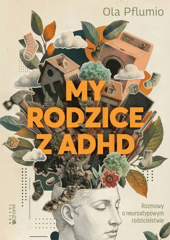 My rodzice z ADHD. Rozmowy o neuroatypowym rodzicielstwie - tantis.pl