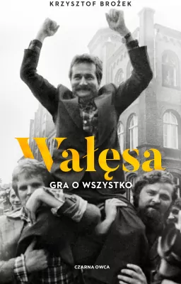 Wałęsa. Gra o wszystko