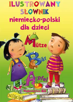 Ilustrowany słownik niemiecko-polski dla dzieci - tantis.pl