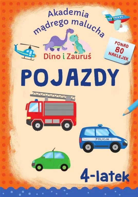 Dino i Zauruś. 4-latek. Pojazdy - tantis.pl