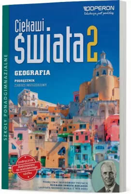 Ciekawi świata 2. Geografia. Podręcznik. Zakres rozszerzony. Szkoła ponadgimnazjalna.