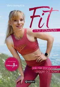 Fit na zawsze. Jak nie zaczynać ciągle od nowa - tantis.pl