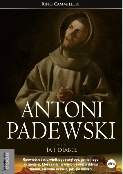 Antoni Padewski. Ja i diabeł. Przyjaciele Boga - tantis.pl