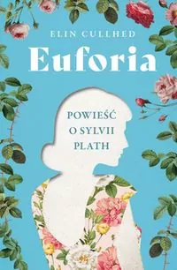 Euforia. Powieść o Sylvii Plath - tantis.pl