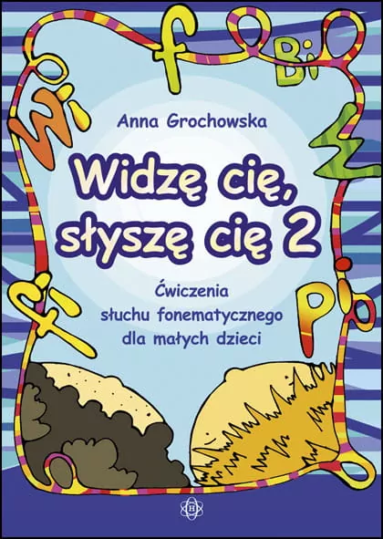 Widzę cię, słyszę cię. Ćwiczenia słuchu fonematycznego. Cz.2 - tantis.pl