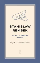 Wyrok na Franciszka Kłosa. Dzieła zebrane. Tom 6