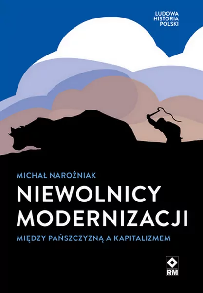 Niewolnicy modernizacji. Ludowa historia Polski - tantis.pl