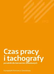 Czas pracy i tachografy. Poradnik dla kierowców zawodowych