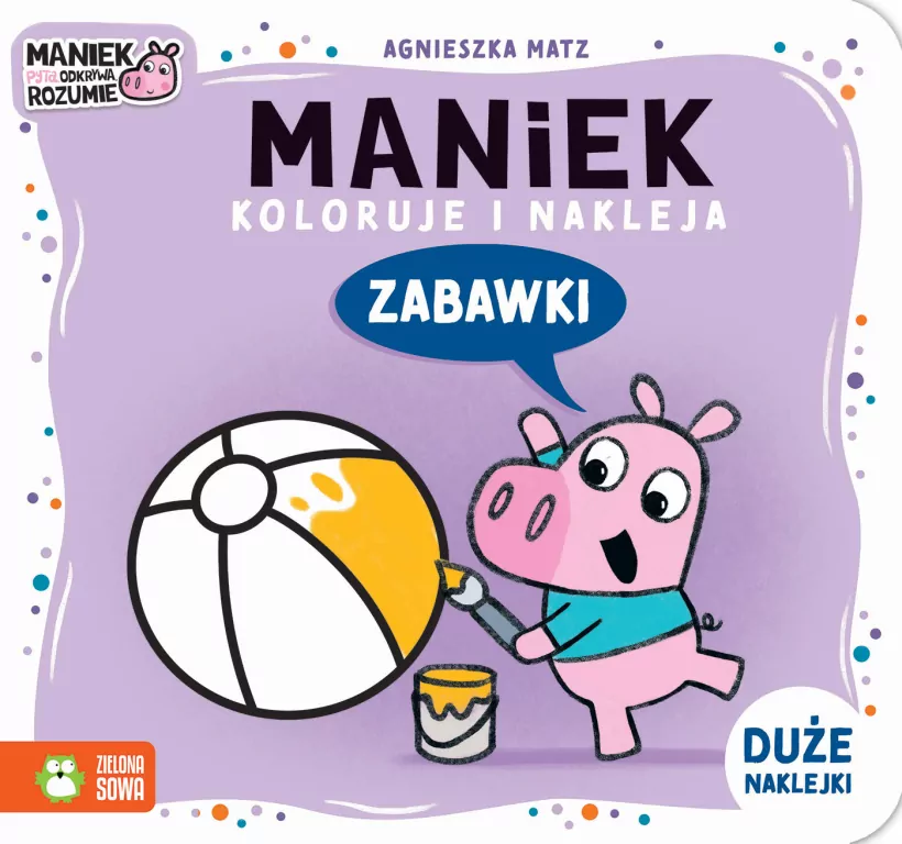 Maniek koloruje i nakleja. Zabawki - tantis.pl