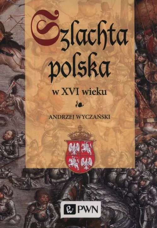 Szlachta Polska w XVI wieku - tantis.pl