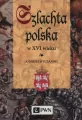 Szlachta Polska w XVI wieku - tantis.pl