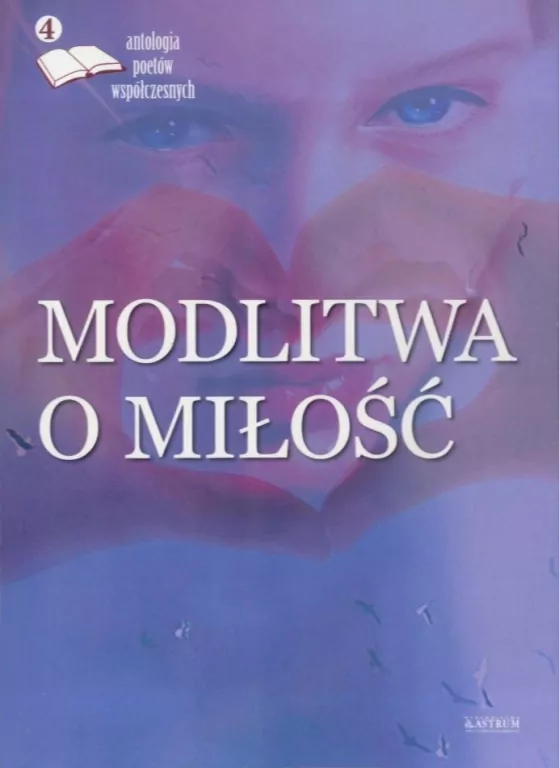 Modlitwa i miłość. Antologia poetów współczesnych - tantis.pl