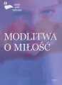 Modlitwa i miłość. Antologia poetów współczesnych - tantis.pl