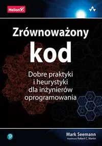 Zrównoważony kod. Dobre praktyki i heurystyki dla inżynierów oprogramowania - tantis.pl