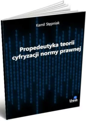 Propedeutyka teorii cyfryzacji normy prawnej