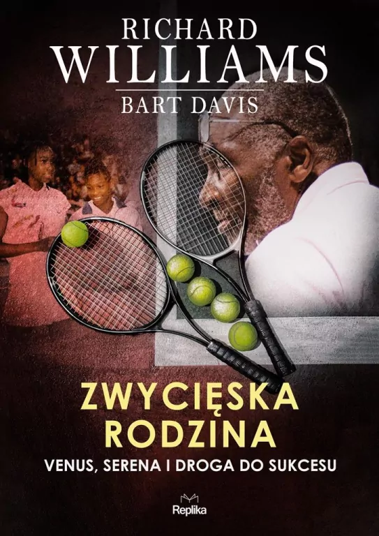 Zwycięska rodzina. Venus, Serena i droga do sukcesu - tantis.pl