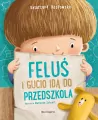 Feluś i Gucio idą do przedszkola - tantis.pl