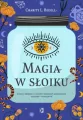 Magia w słoiku. Czary i zaklęcia z użyciem szklanych pojemników, saszetek i woreczków - tantis.pl