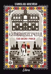 Łemkowszczyzna. Czas wojny i pokoju