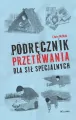 Podręcznik przetrwania dla sił specjalnych - tantis.pl