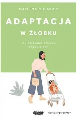 Adaptacja w żłobku. Jak zapewnić dziecku dobry start - tantis.pl