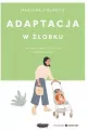 Adaptacja w żłobku. Jak zapewnić dziecku dobry start - tantis.pl