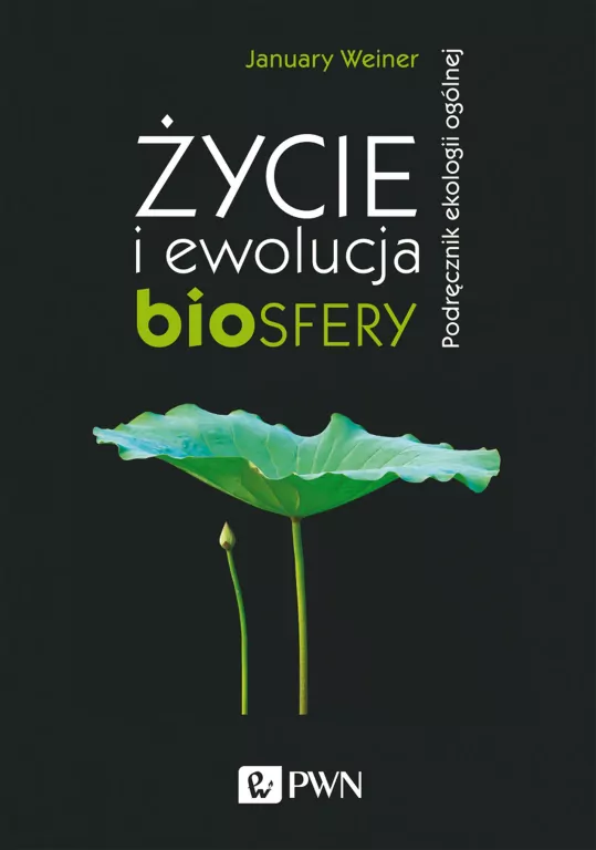 ŻYCIE I EWOLUCJA BIOSFERY PODRĘCZNIK EKOLOGII OGÓLNEJ - tantis.pl